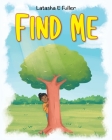 Find Me By Latasha E. Fuller Cover Image