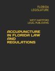 Accupuncture in Florida Law and Regulations: West Hartford Legal Publishing Cover Image