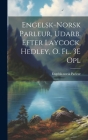 Engelsk-Norsk Parleur, Udarb. Efter Laycock, Hedley, O. Fl. 3E Opl Cover Image