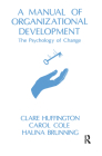 Manual of Organizational Development: The Psychology of Change (Systemic Thinking & Practice Genes) By Clare Huffington, Clare Huffington (Editor), Halina Brunning (Editor) Cover Image