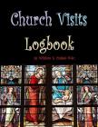 Church Visits Logbook: 120 Pages Church Visits Logbook 8.5 X 11 Cover Image