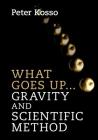 What Goes Up... Gravity and Scientific Method Cover Image