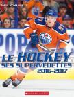 Le Hockey: Ses Supervedettes 2016-2017 Cover Image