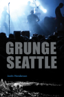 Grunge Seattle By Justin Henderson Cover Image