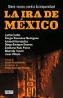 La ira de México / The Wrath of Mexico By Lydia Cacho, Sergia Gonzalez Rodriguez, Anabel Hernandez, Diego Enrique Osorno, EMILIANO RUIZ PARRA Cover Image