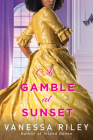 A Gamble at Sunset (Betting Against the Duke #1) By Vanessa Riley Cover Image