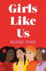 Girls Like Us By Randi Pink Cover Image