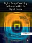 Digital Image Processing with Application to Digital Cinema By Ks Thyagarajan Cover Image