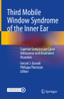 Third Mobile Window Syndrome of the Inner Ear: Superior Semicircular Canal Dehiscence and Associated Disorders By Gerard J. Gianoli (Editor), Philippa Thomson (Editor) Cover Image