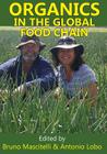 Organics in the Global Food Chain By Bruno Mascitelli (Editor), Antonio Lobo (Editor) Cover Image