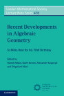Recent Developments in Algebraic Geometry: To Miles Reid for His 70th Birthday (London Mathematical Society Lecture Note #478) By Hamid Abban (Editor), Gavin Brown (Editor), Alexander Kasprzyk (Editor) Cover Image