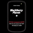 Blackberry Planet Lib/E: The Story of Research in Motion and the Little Device That Took the World by Storm Cover Image