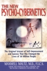 New Psycho-Cybernetics: The Original Science of Self-Improvement and Success That Has Changed the Lives of 30 Million People By Maxwell Maltz Cover Image