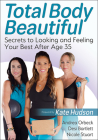 Total Body Beautiful: Secrets to Looking and Feeling Your Best After Age 35 Cover Image