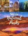 Scenic National Parks: Over 100 Color Drawings of America's 62 National Parks By Dakota Bloom (Illustrator), Scenic Parks Publishing Cover Image
