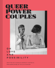 Queer Power Couples: On Love and Possibility By Billie Winter (By (photographer)), Hannah Murphy Winter Cover Image