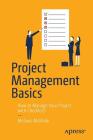 Project Management Basics: How to Manage Your Project with Checklists By Melanie McBride Cover Image