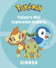Pokémon: Trainer's Mini Exploration Guide to Sinnoh (Mini Book) Cover Image