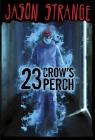 23 Crow's Perch (Jason Strange) By Jason Strange, Bradford Kendall (Illustrator), Alberto Dal Lago (Cover Design by) Cover Image
