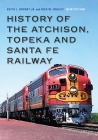 History of the Atchison, Topeka and Santa Fe Railway By Keith L. Bryant Jr., Fred W. Frailey Cover Image