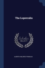 The Lupercalia By Alberta Mildred Franklin Cover Image