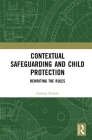 Contextual Safeguarding and Child Protection: Rewriting the Rules By Carlene Firmin Cover Image