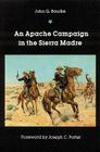 An Apache Campaign in the Sierra Madre By John G. Bourke, Joseph C. Porter (Foreword by) Cover Image