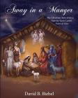 Away in a Manger (Revised-8x10 edition): The Christmas Story from a Nativity Scene Lamb's Point of View By David Biebel, Marina Calin (Illustrator) Cover Image
