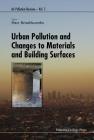 Urban Pollution and Changes to Materials and Building Surfaces (Air Pollution Reviews #5) By Peter Brimblecombe (Editor) Cover Image