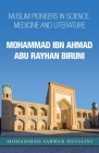 Mohammad Ibn Ahmad Abu Rayhan Biruni: Muslim Pioneers in Science, Medicine and Literature By Mohammad Sarwar Hussaini Cover Image