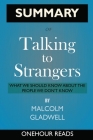 SUMMARY Of Talking to Strangers: What We Should Know about the People We Don't Know Cover Image