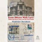 From Odessa with Love: Political and Literary Essays from Post-Soviet Ukraine Cover Image