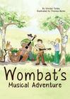 Wombat's Musical Adventure By Chrissy Tetley, Theresa Burns (Illustrator) Cover Image
