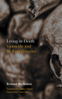 Living in Death: Genocide and Its Functionaries (Thinking from Elsewhere) By Richard Rechtman, Lindsay Turner (Translator), Veena Das (Foreword by) Cover Image