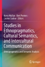 Studies in Ethnopragmatics, Cultural Semantics, and Intercultural Communication: Ethnopragmatics and Semantic Analysis Cover Image