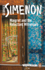 Maigret and the Reluctant Witnesses (Inspector Maigret #53) By Georges Simenon, William Hobson (Translated by) Cover Image