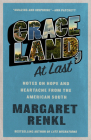 Graceland, at Last: Notes on Hope and Heartache from the American South By Margaret Renkl Cover Image