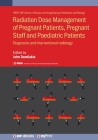 Radiation Dose Management of Pregnant Patients, Pregnant Staff and Paediatric Patients: Diagnostic and interventional radiology Cover Image