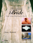 Accessorizing the Bride: Vintage Wedding Finery Through the Decades By Norma Shephard Cover Image