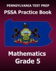 PENNSYLVANIA TEST PREP PSSA Practice Book Mathematics Grade 5: Covers the Pennsylvania Core Standards By Test Master Press Pennsylvania Cover Image