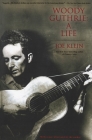Woody Guthrie: A Life By Joe Klein Cover Image