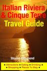 Italian Riviera & Cinque Terre Travel Guide: Attractions, Eating, Drinking, Shopping & Places To Stay By Sharon Hammond Cover Image