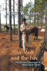 The Wolf and the Fox: The Partisan Campaigns of Major Jacob Clarke By Erick W. Nason Cover Image