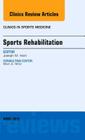 Sports Rehabilitation, an Issue of Clinics in Sports Medicine: Volume 34-2 (Clinics: Internal Medicine #34) By Joe M. Hart Cover Image