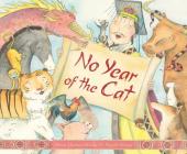 No Year of the Cat (Myths) By Mary Dodson Wade, Nicole Wong (Illustrator) Cover Image
