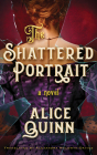 The Shattered Portrait By Alice Quinn, Elizabeth Knowelden (Read by), Alexandra Maldwyn-Davies (Translator) Cover Image