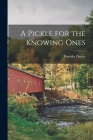 A Pickle for the Knowing Ones By Dexter Timothy Cover Image