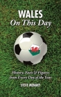 Wales On This Day: History, Facts & Figures from Every Day of the Year Cover Image