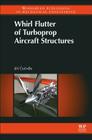 Whirl Flutter of Turboprop Aircraft Structures (Woodhead Publishing in Mechanical Engineering) Cover Image