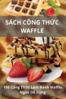 Sách Công ThỨc Waffle By Hạnh Chu Cover Image